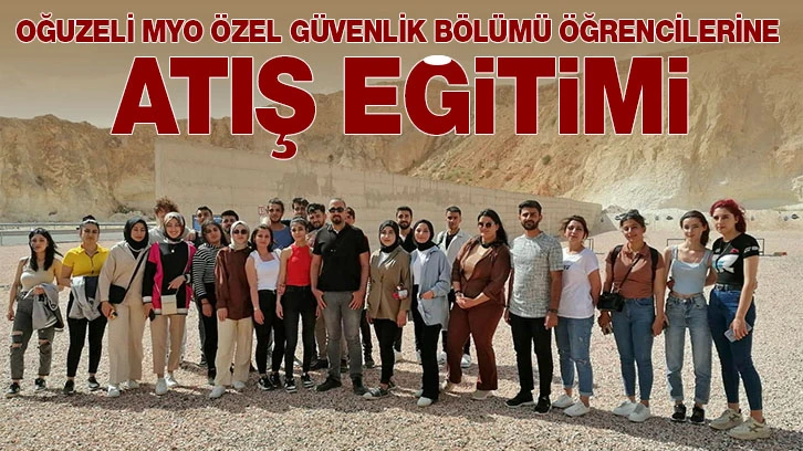 OĞUZELİ MYO ÖZEL GÜVENLİK BÖLÜMÜ ÖĞRENCİLERİNE ATIŞ EĞİTİM