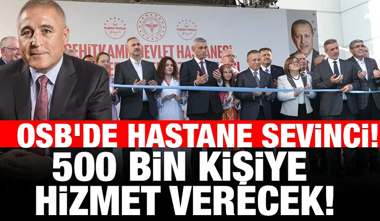 OSB&rsquo;de hastane sevinci!