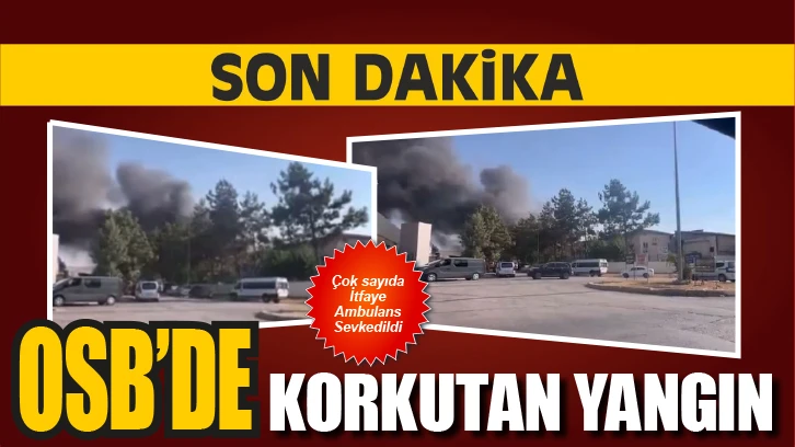 OSB'de Korkutan Yangın