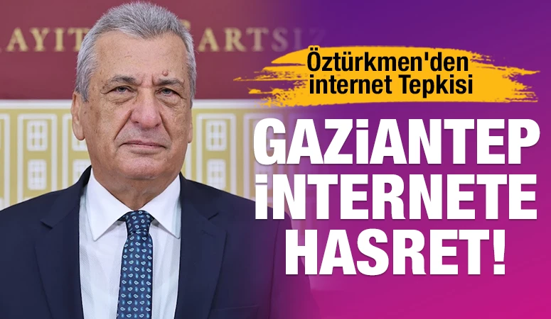 &Ouml;zt&uuml;rkmen&rsquo;den İnternet Tepkisi: Gaziantep İnternete Hasret!