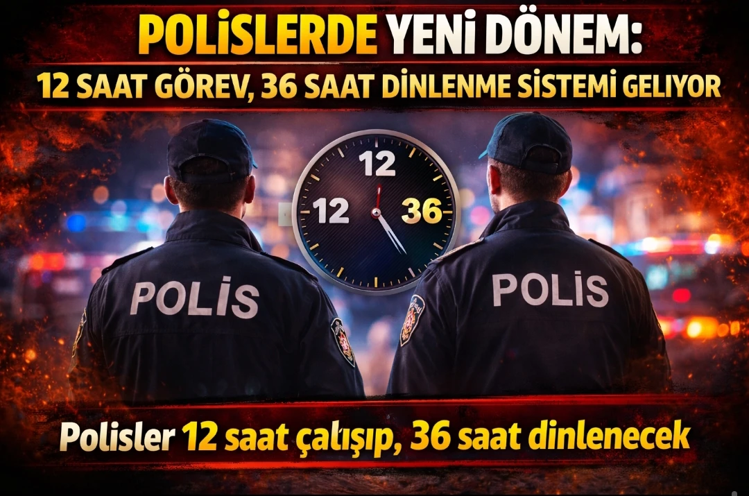 Polislerde Yeni D&ouml;nem: 12 Saat G&ouml;rev, 36 Saat Dinlenme Sistemi Geliyor