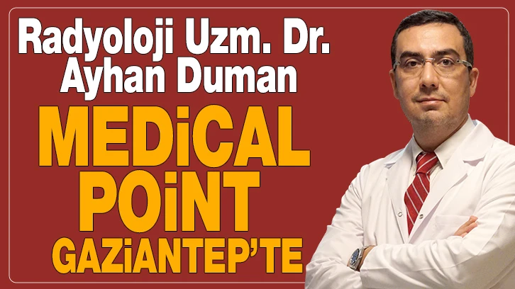 Radyoloji Uzm. Dr. Ayhan Duman Medical Point Gaziantep’te