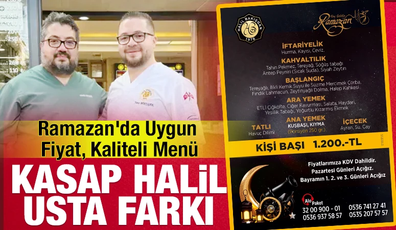 Ramazan&rsquo;da Uygun Fiyat, Kaliteli Men&uuml;: Kasap Halil Usta Farkı