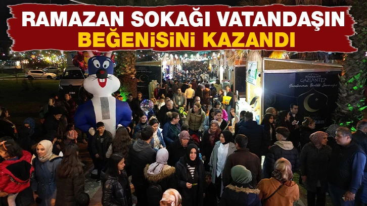 Ramazan sokağı vatandaşın beğenisini kazandı