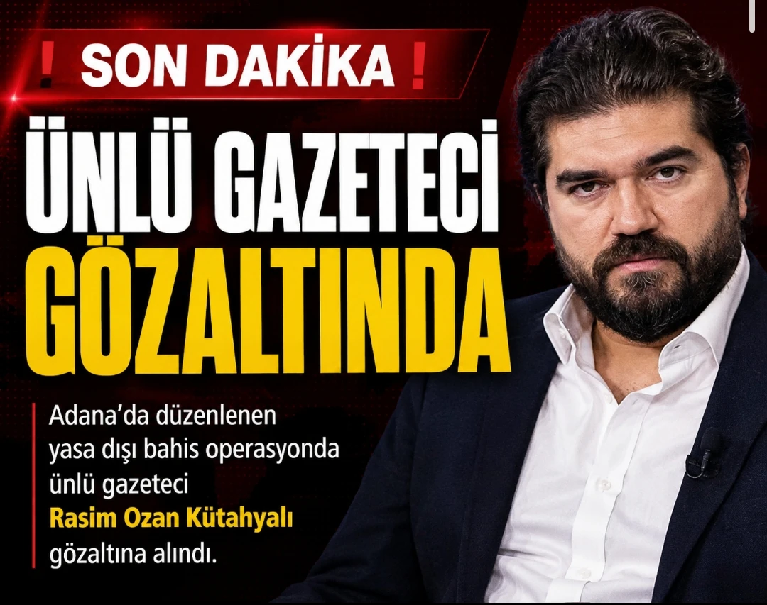 Rasim Ozan K&uuml;tahyalı Yasa Dışı Bahis Operasyonunda G&ouml;zaltına Alındı