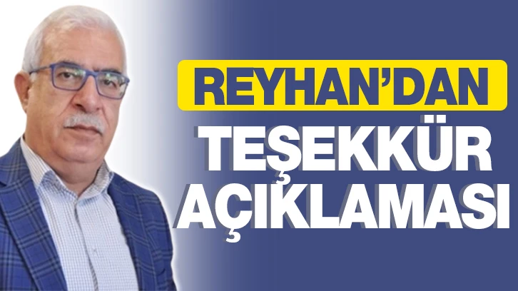 REYHAN’DAN TEŞEKKÜR AÇIKLAMASI