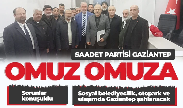 SAADET PARTİSİ GAZİANTEP OMUZ OMUZA