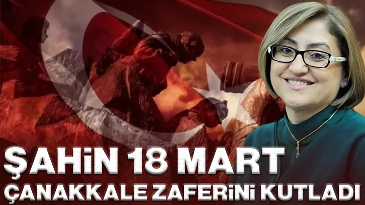 Şahin, 18 Mart Çanakkale Zaferini kutladı