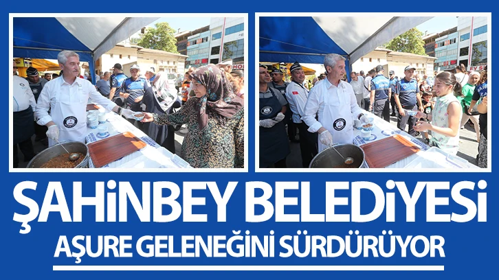 ŞAHİNBEY BELEDİYESİ AŞURE GELENEĞİNİ SÜRDÜRÜYOR