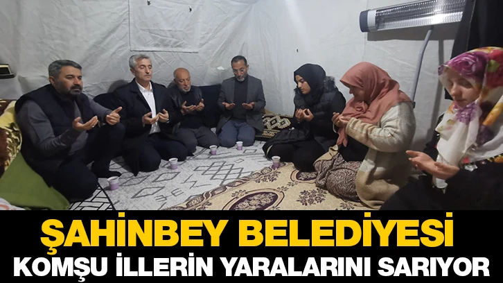 ŞAHİNBEY BELEDİYESİ KOMŞU İLLERİN YARALARINI SARIYOR