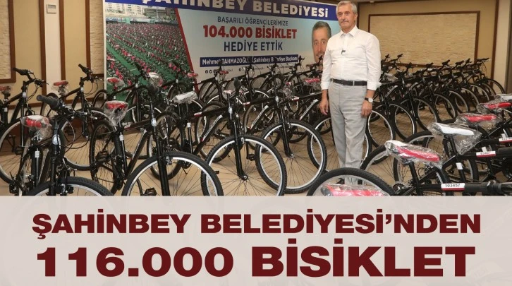 ŞAHİNBEY BELEDİYESİ’NDEN 116.000 BİSİKLET