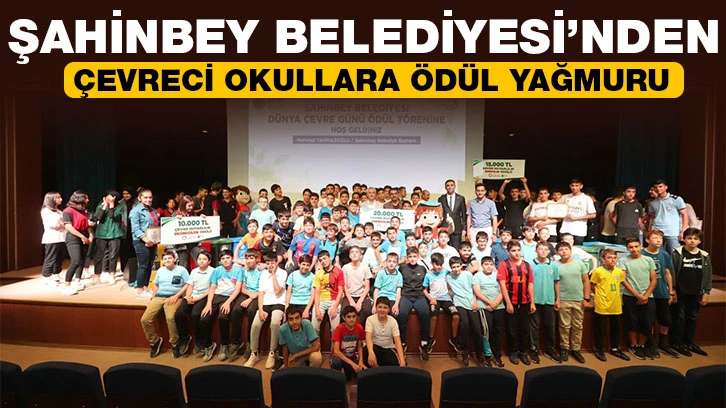 ŞAHİNBEY BELEDİYESİ’NDEN ÇEVRECİ OKULLARA ÖDÜL YAĞMURU