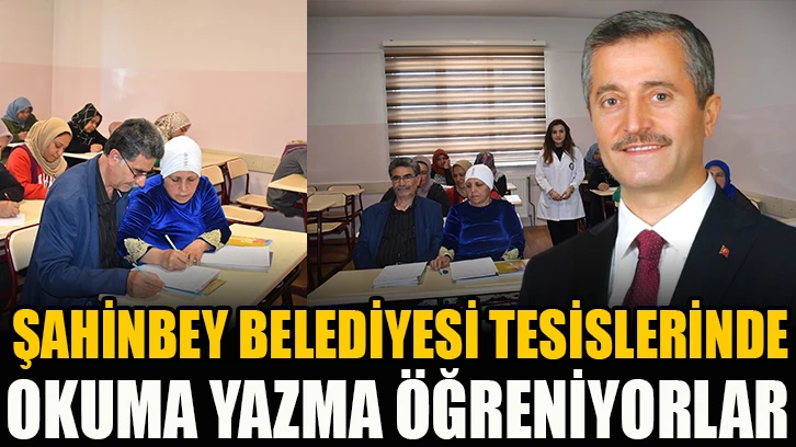 ŞAHİNBEY BELEDİYESİ TESİSLERİNDE OKUMA YAZMA ÖĞRENİYORLAR