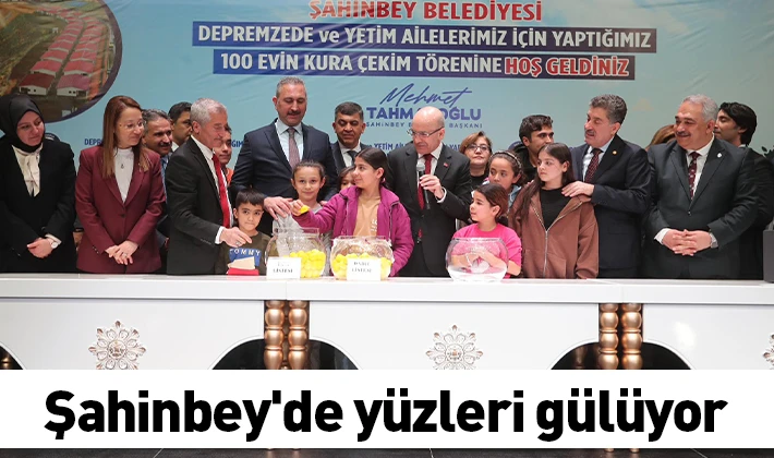 Şahinbey'de yüzleri gülüyor 