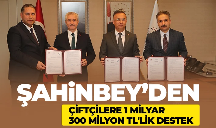 ŞAHİNBEY'DEN ÇİFTÇİLERE 1 MİLYAR 300 MİLYON TL'LİK DESTEK