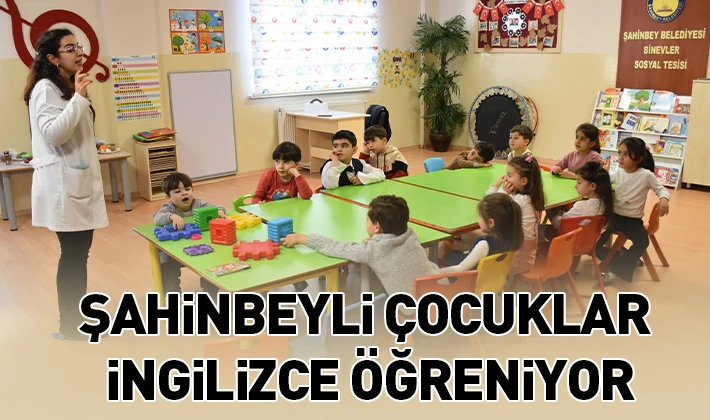 ŞAHİNBEYLİ ÇOCUKLAR İNGİLİZCE ÖĞRENİYOR