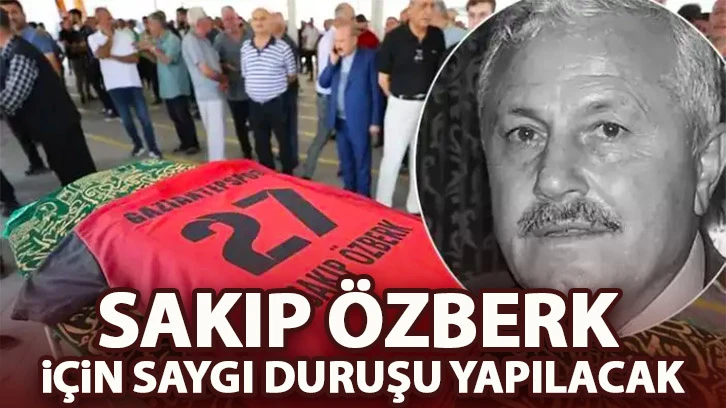 Sakıp Özberk için saygı duruşu yapılacak