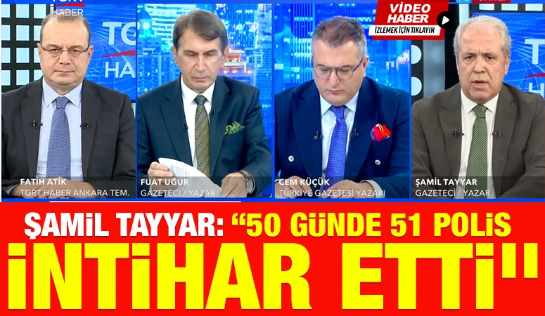 Şamil Tayyar: &ldquo;50 G&uuml;nde 51 Polis İntihar Etti&rdquo;