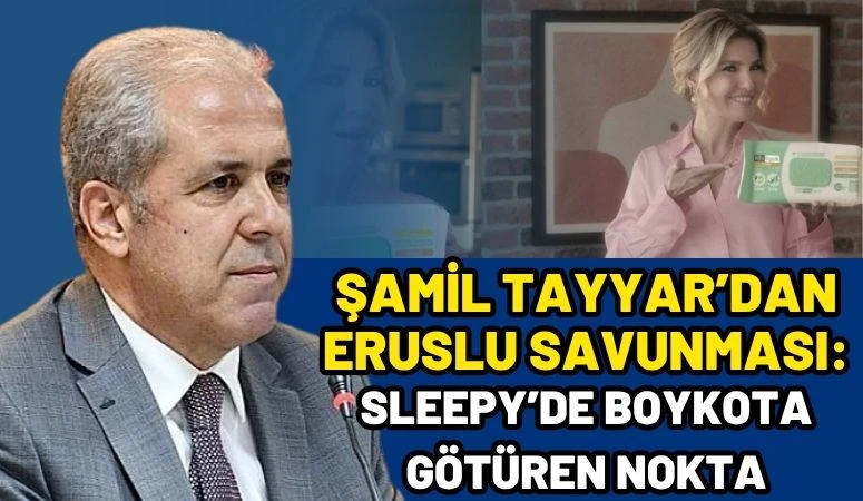 Şamil Tayyar&rsquo;dan Eruslu Savunması: Sleepy&rsquo;de Boykota G&ouml;t&uuml;ren Nokta 