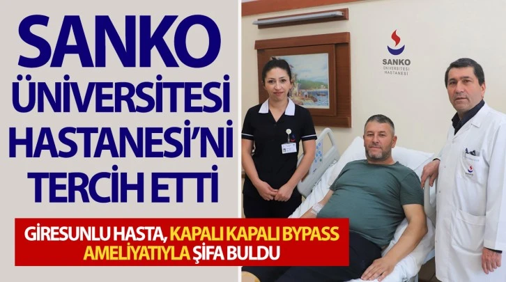 SANKO ÜNİVERSİTESİ HASTANESİ’Nİ TERCİH ETTİ