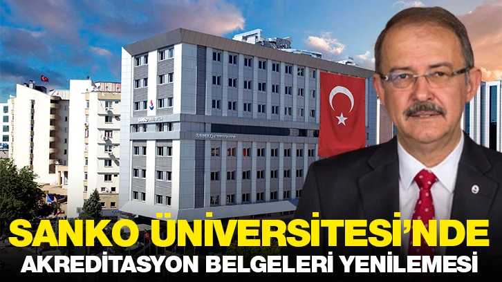 SANKO ÜNİVERSİTESİ’NDE AKREDİTASYON BELGELERİ YENİLEMESİ