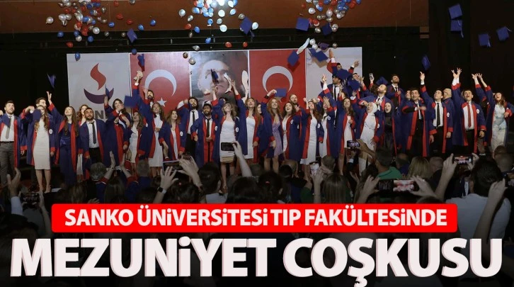 SANKO ÜNİVERSİTESİ TIP FAKÜLTESİNDE MEZUNİYET COŞKUSU