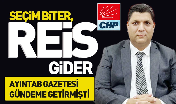 SEÇİM BİTER, REİS GİDER