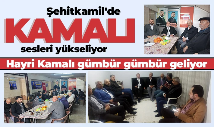 Şehitkamil'de Kamalı sesleri yükseliyor 