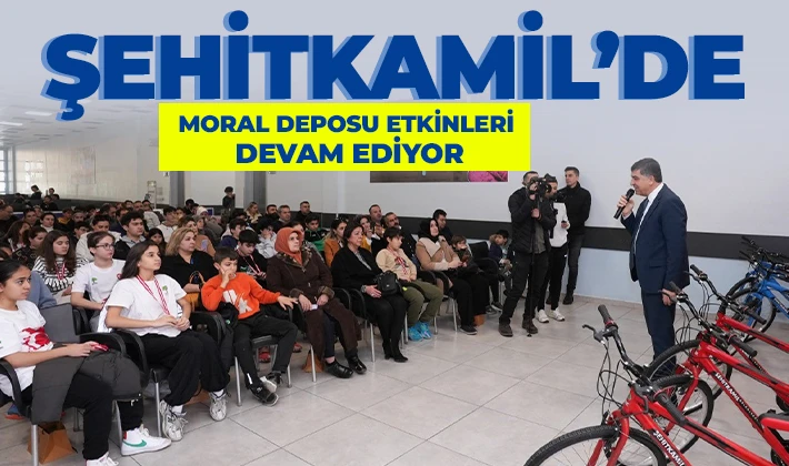 ŞEHİTKAMİL'DE MORAL DEPOSU ETKİNLERİ DEVAM EDİYOR