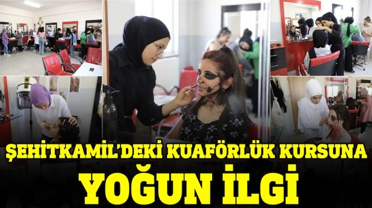 ŞEHİTKAMİL’DEKİ KUAFÖRLÜK KURSUNA YOĞUN İLGİ