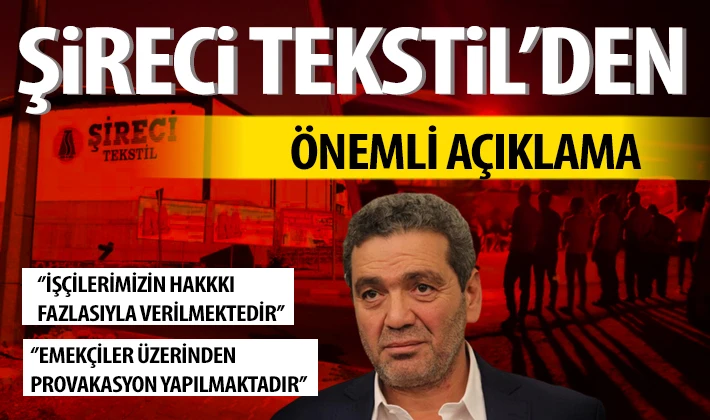 ŞİRECİ TEKSTİL’DEN ÖNEMLİ AÇIKLAMA