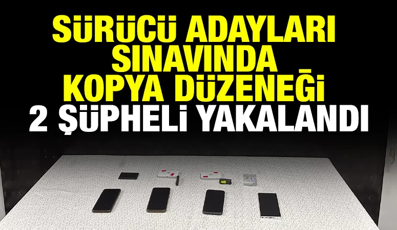 Sürücü Adayları Sınavında Kopya Düzeneği: 2 Şüpheli Yakalandı