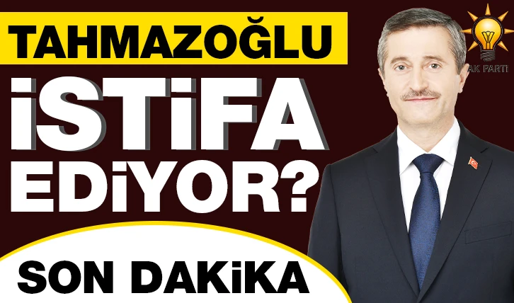 TAHMAZOĞLU İSTİFA EDİYOR? 