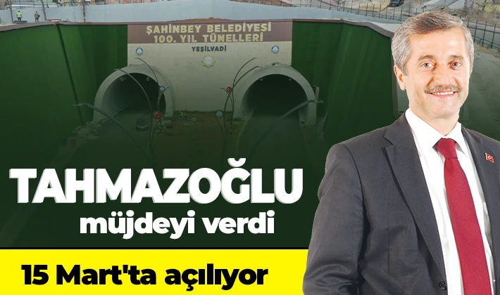 Tahmazoğlu müjdeyi verdi: 15 Mart'ta açılıyor