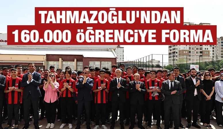 TAHMAZOĞLU’NDAN 160.000 ÖĞRENCİYE FORMA