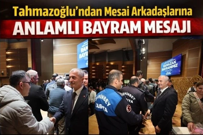 Tahmazoğlu&rsquo;ndan Mesai Arkadaşlarına Anlamlı Bayram Mesajı