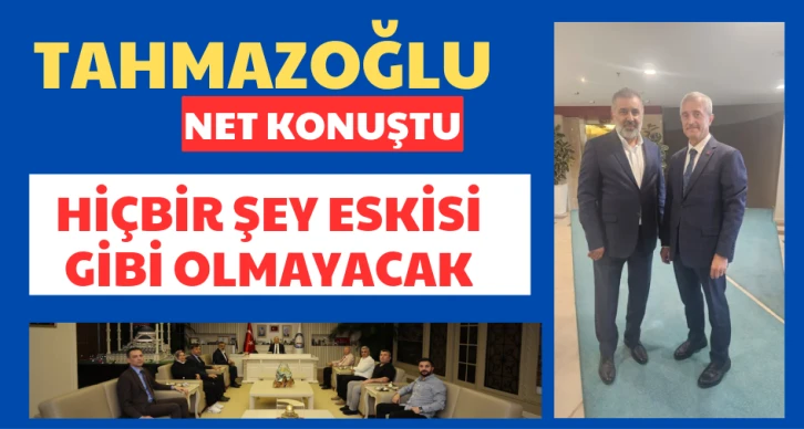 Tahmazoğlu net konuştu