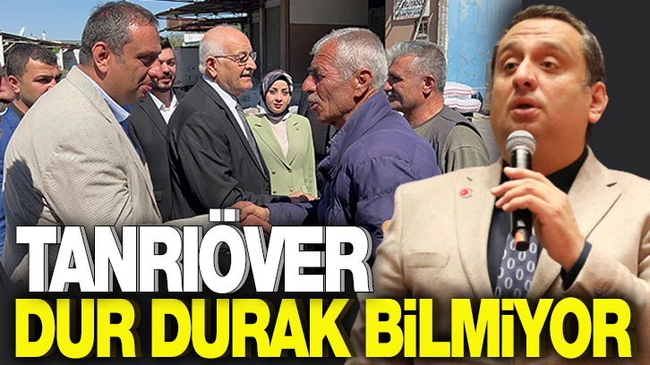 Tanrıöver dur durak bilmiyor