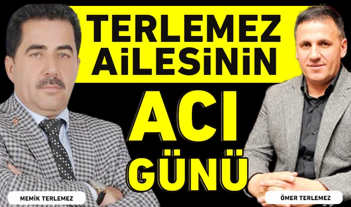 Terlemez ailesinin acı günü