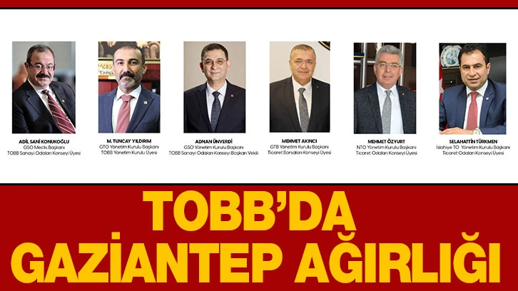 TOBB’DA GAZİANTEP AĞIRLIĞI