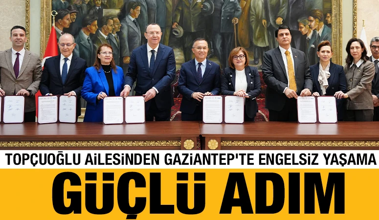 Top&ccedil;uoğlu Ailesinden Gaziantep&rsquo;te Engelsiz Yaşama G&uuml;&ccedil;l&uuml; Adım