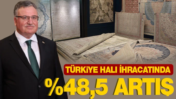 Türkiye Halı İhracatında %48,5 Artış