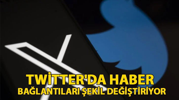 Twitter'da haber bağlantıları şekil değiştiriyor