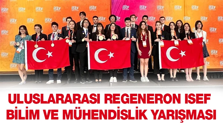 ULUSLARARASI REGENERON ISEF BİLİM VE MÜHENDİSLİK YARIŞMASI