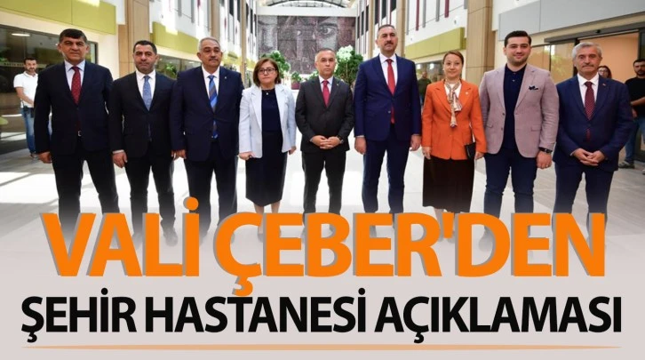 VALİ CEBER'DEN ŞEHİR HASTANESİ AÇIKLAMASI