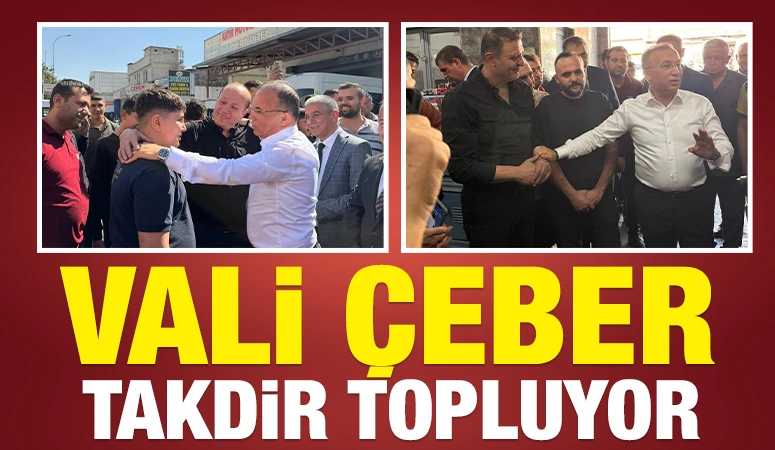 VALİ &Ccedil;EBER TAKDİR TOPLUYOR