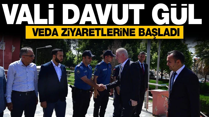 Vali Gül veda ziyaretlerine başladı