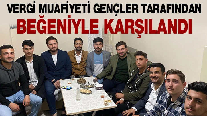  VERGİ MUAFİYETİ GENÇLER TARAFINDAN BEĞENİYLE KARŞILANDI