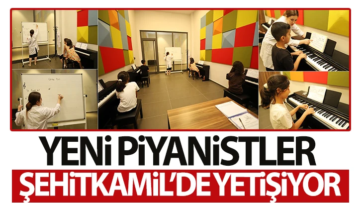 YENİ PİYANİSTLER ŞEHİTKAMİL’DE YETİŞİYOR