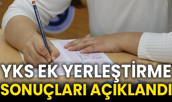 YKS ek yerleştirme sonuçları açıklandı!